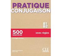 Pratique Conjugaison - Niveaux B1/B2 - Livre + Corrigés: Livre B1-B2 + corriges