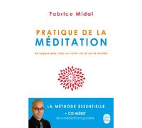 Pratique de la méditation (Livre + CD): Un regard plus clair sur votre vie et sur le monde
