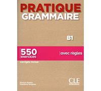 Pratique Grammaire - Niveau B1 - Livre + Corrigés: Livre B1 + corriges