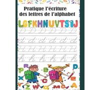 Pratique l'écriture des lettres de l'alphabet: Cahier d'exercices pour la maternelle et les enfants de 3 à 5 ans pour s'exercer au contrôle du stylo en dessinant des lettres en pointillés.