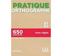 Pratique Orthographe - Niveaux B1/B2 - Livre + Corrigés: Livre B1-B2 + corriges