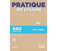 Pratique Révision - Niveau A2 - Livre + Corrigés + Audio téléchargeable: 680 exercices. Corrigés inclus