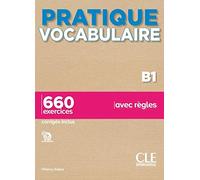 Pratique Vocabulaire - Niveau B1 - Livre + Corrigés + Audio en ligne: Livre B1 + corriges + Audio en ligne