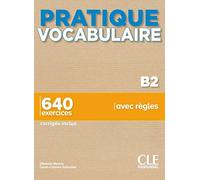Pratique Vocabulaire - Niveau B2 - Livre + Corrigés + Audio en ligne: Livre B2 + corriges + Audio en ligne