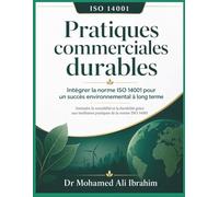 Pratiques commerciales durables: Intégrer la norme ISO 14001 pour une performance environnementale durable: 12 (ISO 14001 : 2015)