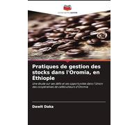 Pratiques de gestion des stocks dans l'Oromia, en Éthiopie: Une étude sur ses défis et ses opportunités dans l'Union des coopératives de caféiculteurs d'Oromia