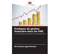 Pratiques de gestion financière dans les PME: Un manuel destiné aux étudiants et aux professionnels
