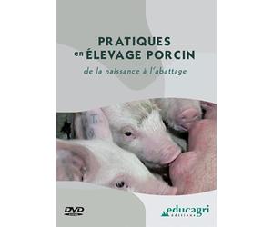 Pratiques en Élevage Porcin : de la Naissance a l'Abattage (DVD Édition 2012)