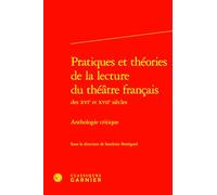 Pratiques et théories de la lecture du théâtre français: Anthologie critique: 24