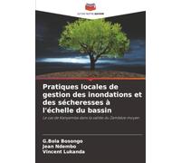 Pratiques locales de gestion des inondations et des sécheresses à l'échelle du bassin: Le cas de Kanyemba dans la vallée du Zambèze moyen