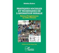 Pratiques sociales et techniques de l’animation rurale: Retour d’expériences en Côte d’Ivoire
