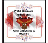 Pratul the Moose Finds His Beat on Canada Day