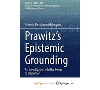 Prawitz's Epistemic Grounding: An Investigation into the Power of Deduction