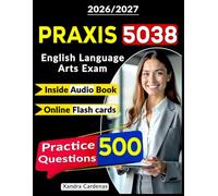 Praxis 5038 Study Guide 500 Questions with Explanations for the English Language Arts Exam