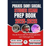 Praxis 5081 Social Studies Exam Prep Book 2025-2026: Pass the Praxis with 350+ Practice Questions and 2 Full-Length Tests