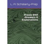 Praxis 5101 Answers & Explanations: Accounting and Finance, Communication and Career Development, Economics, Entrepreneurship and Business Management, ... Business Education (What Do You Know?)
