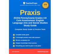 Praxis (5154) Pennsylvania Grades 4-8 Core Assessment: English Language Arts and Social Studies Study Guide: Complete 2026 Study Guide with Two ... and Vocabulary Review for the Praxis