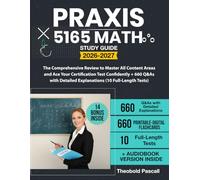 Praxis 5165 Math Study Guide: The Comprehensive Review to Master All Content Areas and Ace Your Certification Test Confidently + 660 Q&As with Detailed Explanations (10 Full-Length Tests)
