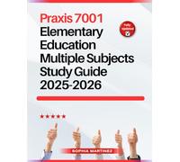 Praxis 7001 Elementary Education Multiple Subjects Study Guide 2025-2026