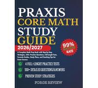 PRAXIS Core Math Study Guide 2026/2027: A Complete Math Prep Book with Step-by-Step Strategies, 550+ Practice Questions, Full-Length Tests, Formula ... Plans, and Teaching Tips for Exam Success