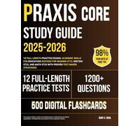 Praxis Core Study Guide 2025-2026: 12 Full-Length Practice Exams, Academic Skills for Educators Success for Reading 5713, Writing 5723, and Math 5733 with Proven Test Maker Strategies