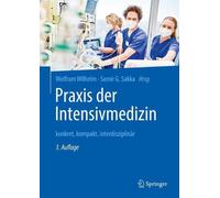 Praxis der Intensivmedizin: konkret, kompakt, interdisziplin?r by Wolfram Wilhel
