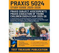Praxis Education of Young Children (5024) Exam Study Guide 2025-2026: In-Depth Review of Child Development, Curriculum Planning, Assessment ... Tests for Aspiring Early Childhood Educators