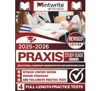 Praxis Educational Leadership Administration and Supervision (5412) Study Guide 2025-2026: Detailed Content Review, Proven Strategies, And Full-Length Practice Tests