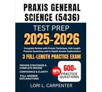 Praxis General Science (5436) Test Prep 2025-2026: Complete Review with Proven Technique, Full-Length Practice Questions and In-Depth Answer Explanations