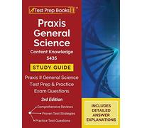 Praxis General Science Content Knowledge 5435 Study Guide: Praxis II General Science Test Prep and Practice Exam Questions [3rd Edition]