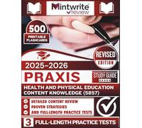 Praxis Health and Physical Education Content Knowledge (5857) Study Guide: Detailed Content Review, Proven Strategies, And Full-Length Practice Tests
