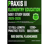 Praxis II Elementary Education 5001 Study Guide 2025-2026: 12 Full-Length Practice Tests, 1200+ High-Yield Questions Detailed Answer Explanations and Proven Strategies for the Multiple Subjects Exam