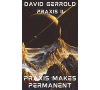 Praxis II: Praxis Makes Permanent: 2 (Praxis Papers)