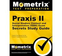 PRAXIS II Social Studies: Content and Interpretation (5086) Exam Secrets Study Guide: PRAXIS II Test Review for the PRAXIS II: Subject Assessments