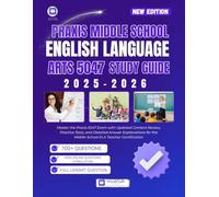 Praxis Middle School English Language Arts 5047 Study Guide 2025-2026: Master the Praxis 5047 Exam with Updated Content Review Practice Tests and Detailed Answer Explanation Middle School ELA Teacher