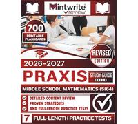 Praxis Middle School Mathematics (5164) Study Guide 2026-2027: Detailed Content Review, Proven Strategies, And Full-Length Practice Tests