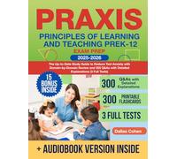 Praxis Principles of Learning and Teaching PreK-12 Exam Prep: The Up-to-Date Study Guide to Reduce Test Anxiety with Domain-by-Domain Review and 300 Q&As with Detailed Explanations (3 Full Tests)