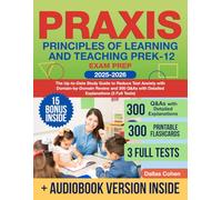 Praxis Principles of Learning and Teaching PreK-12 Exam Prep: The Up-to-Date Study Guide to Reduce Test Anxiety with Domain-by-Domain Review and 300 Q&As with Detailed Explanations (3 Full Tests)