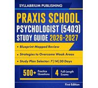 Praxis School Psychologist (5403) Study Guide 2026-2027: Blueprint-Mapped Review with Study Plans, 500+ Practice Questions, 4 Full-Length Exams, Answer Key, Detailed Rationales and Strategies to....