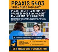 Praxis School Psychologist (5403) Study Guide 2026-2027: Master the Praxis 5403 Exam with Detailed Content Review, Test-Taking Strategies, and Two ... Tests for Aspiring School Psychologists