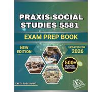 PRAXIS SOCIAL STUDIES 5581 EXAM PREP BOOK 2026: A Comprehensive Review with Full-Length Practice Test to help you master the Social Studies Exam