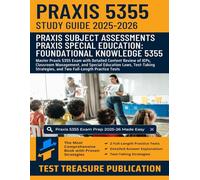 Praxis Special Education: Foundational Knowledge (5355) Study Guide 2025-2026: Master Praxis 5355 Exam with Detailed Content Review of IEPs, Classroom ... and Two Full-Length Practice Tests