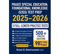 Praxis Special Education: Foundational Knowledge (5355) Test Prep 2025-2026: Study Guide, Pass the Exam with Proven Strategies, Full-Length Practice Tests and Detailed Answer Explanations