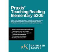 Praxis® Teaching Reading Elementary 5205: How to pass the Praxis® 5205 by using a comprehensive test prep study guide, proven strategies, relevant ... questions, and constructed response examples.