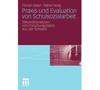 Praxis und Evaluation von Schulsozialarbeit : Sekundaranalysen von Forschungs<|