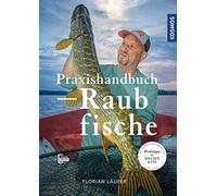 Praxishandbuch Raubfisch: Die Jagd auf die Jäger