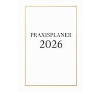 Praxisplaner 2026 : 2 spalten, 1 woche 2 seiten mit Datum für 2 personen, 15 minuten takt, januar bis dezember 2026, Din A4.