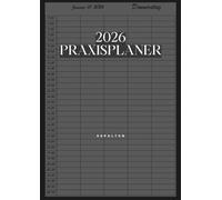 Praxisplaner 2026 : Terminplaner Praxis 2026 5 Spalten, 30 Minuten takt, 1 Tag 1 Seite mit mit Datum für 5 Personen, Januar bis Dezember 2026, Din A4.