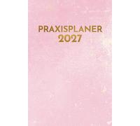 Praxisplaner 2027 A5 - 15-Minuten-Takt - Terminplaner Wochenplaner: Bestellbuch und Terminbuch für Arztpraxis Therapie Heilpraktiker | 07:00-20:00 Uhr | 1 Woche auf 2 Seiten