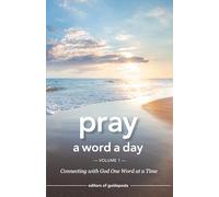 Pray a Word a Day: Connecting with God One Word at a Time
